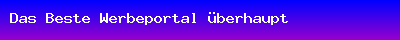 Das Beste Werbeportal überhaupt