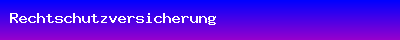 Rechtschutzversicherung