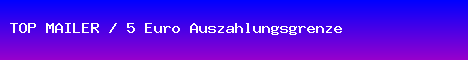 TOP MAILER / 5 Euro Auszahlungsgrenze